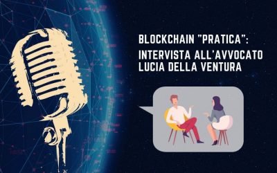 La blockchain “in pratica”: intervista all’avv. Lucia della Ventura