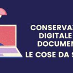 Conservazione digitale dei documenti: le cose da sapere